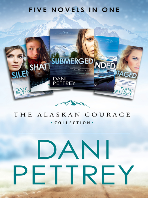 Title details for The Alaskan Courage Collection by Dani Pettrey - Available